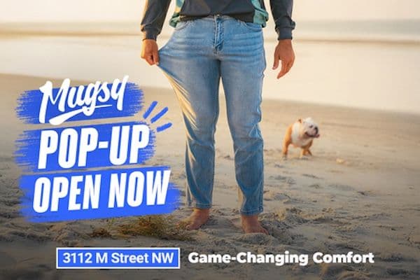 Display ad for Mugsy Pop-Up; open now 3112 M Street NW