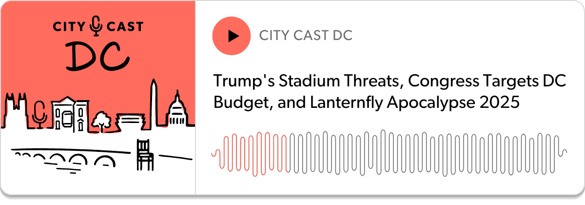 City Cast D.C.'s Podcast player midway through the episode "Trump's Stadium Threats, Congress Targets DC Budget, and Lanternfly Apocalypse 2025"