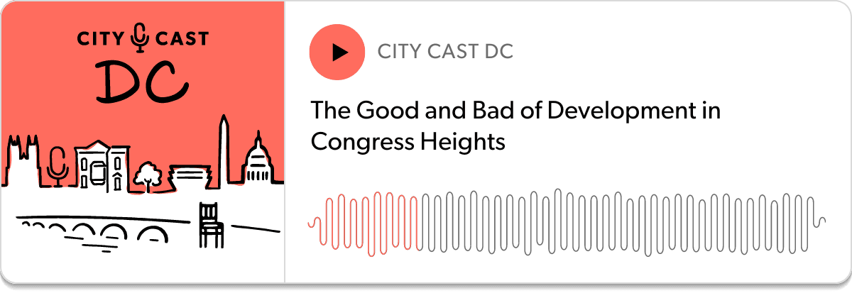 Podcast player: "The Good and Bad of Development in Congress Heights